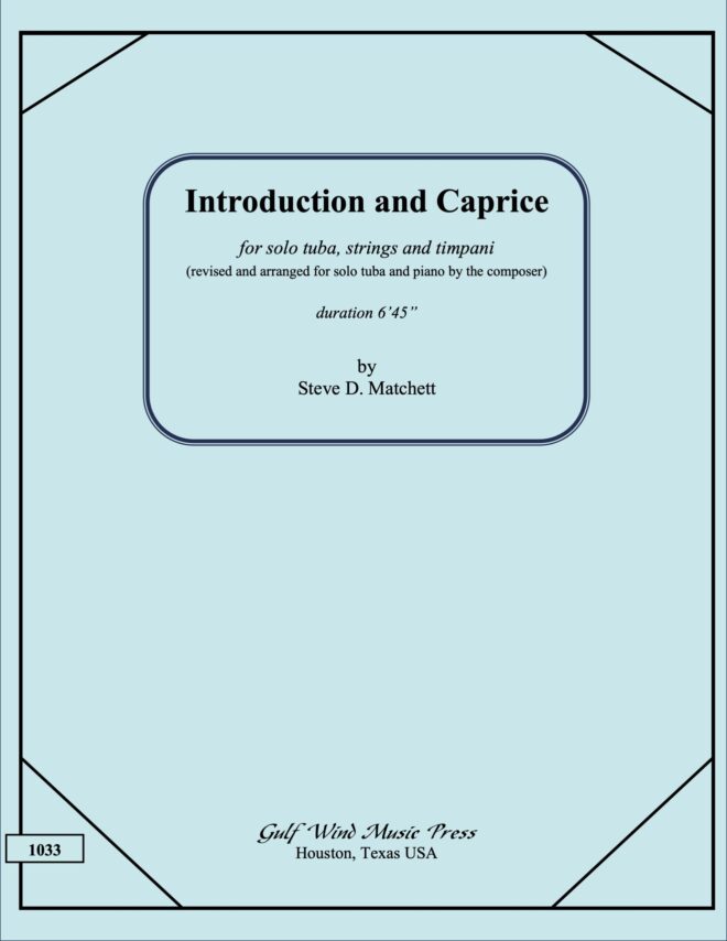 Introduction and Caprice for tuba and piano, by Steve D. Matchett